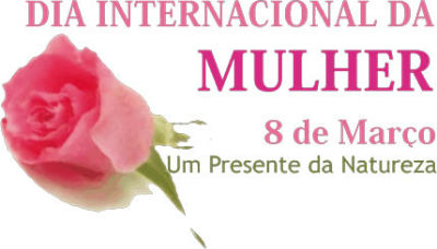 Dia 08 de maro: Dia Internacional da Mulher