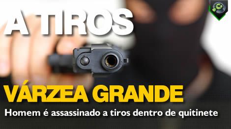 Homem  assassinado a tiros dentro de quitinete em Vrzea Gr