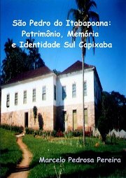 Lanamento do livro So Pedro do Itabapoana: Patrimnio, Memria e Identidade Sul Capixaba